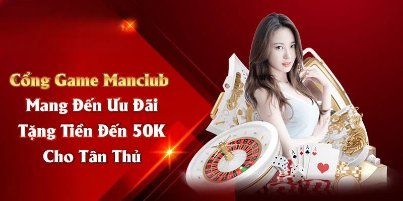 Chơi gì tại nhà cái MANCLUB để thắng lớn?