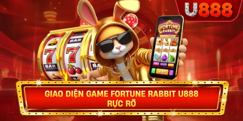 Giao diện game Fortune Rabbit u888 rực rỡ